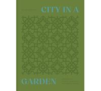 City in a Garden: Chicago's Parks, Gardens and Boulevards