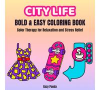 City Life: Bold and Easy Coloring Book for Adults and Teens Featuring Simple, Cute City-Inspired Illustrations with Thick Lines for Relaxation and Stress Relief (Color Theraphy)