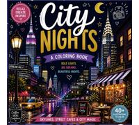City Light A Coloring Book: Bold Nights Big Dreams Beautiful Nights