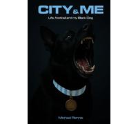 City & Me: A tale of a boy, a man, a football club, and his Black Dog.