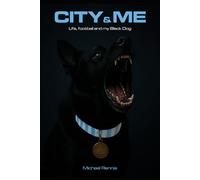 City & Me: A tale of a boy, a man, a football club, and his Black Dog.
