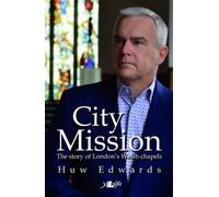 City Mission: Story Welsh Chapel
