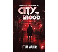 City of Blood: The Monsters of New London: Part One