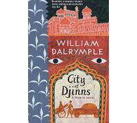 City of Djinns: A Year in Delhi by William Dalrymple (1996-04-30)