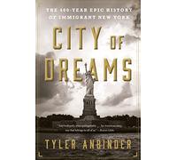 City Of Dreams – The 400-Year Epic History of Immigrant New York – Mariner
