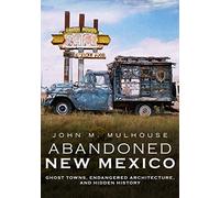 City of Dust: Abandoned New Mexico: Ghost Towns, Endangered Architecture, and Hidden History (America Through Time)
