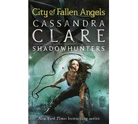 City of Fallen Angels (The Mortal Instruments, Book 4)