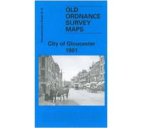 City of Gloucester 1901: Gloucestershire Sheet 25.15 (Old O.S. Maps of Gloucestershire)
