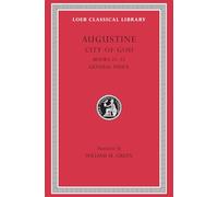 City of God, Volume VII: Books 21-22 (Loeb Classical Library 417)