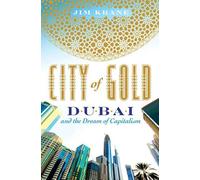 City of Gold: Dubai and the Dream of Capitalism