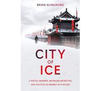 City of Ice: a gripping and atmospheric crime thriller set in modern China