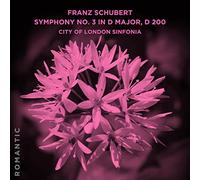 City of London Sinfonia - FRANZ SCHUBERT: SYMPHONY NO. 3 IN D MAJO