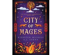 City of Mages: The Mage War Chronicles Book One: 1