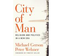 City Of Man: Religion and Politics in a New Era