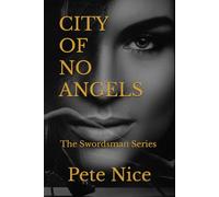 City of No Angels: The Swordsman Series