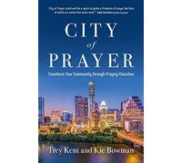 City of Prayer: Transform Your Community Through Praying Churches