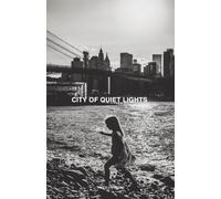 CITY OF QUIET LIGHTS: Stories of a city searching for connection