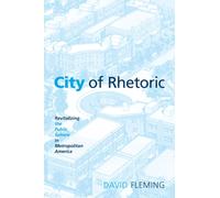 City of Rhetoric : Revitalizing the Public Sphere in Metropolitan America