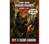 City of Silent Gardens: Graded Reader Comic Book for Adults Learn Easy English Reading.: A Graded Reader for Adult Learners (Level A1) - Visual Learning Illustrated ESL Book.