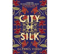 City of Silk : The Times Historical Fiction Book of the Month - 'Enjoyable and immersive'