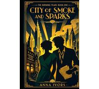 City of Smoke and Sparks (The Burning Years)