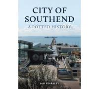 City of Southend: A Potted History