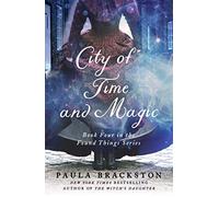 City of Time and Magic: Book Four in the Found Things Series: 4