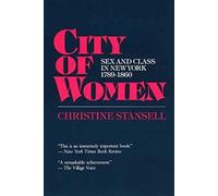 City of Women: Sex and Class in New York, 1789-1860
