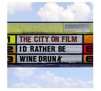 City on Film - I'd Rather Be Wine Drunk [Us Import]