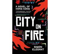 City on Fire: A Novel of Hong Kong