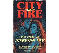 City on Fire: The Story of Streets of Fire