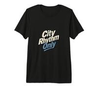 City Rhythm Only Premium T-Shirt