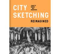 City Sketching Reimagined : Ideas, exercises, inspiration