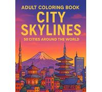 City Skylines Coloring Book for Adults: 50 Famous Cities from Around the World | Relaxing Minimalist Line Art for Travel and Architecture Lovers