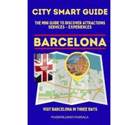 CITY SMART GUIDE BARCELONA. The mini guide to discover ATTRACTIONS - SERVICES - EXPERIENCES.: 1 (CITY SMART GUIDE ENGLISH EDITION)
