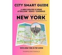 CITY SMART GUIDE NEW YORK. La mini guida per scoprire Attrazioni, Servizi ed Esperienze.