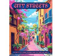 City Streets: A Coloring Book Of Gorgeous City Streets For Teens And Adults. Great For Anxiety, Stress Relief Or Relaxation.