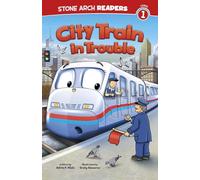 City Train in Trouble: Level 1 (Stone Arch Readers)