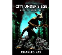 City Under Siege: A Mutated Sewer Rat Creature Horror Novel
