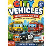 City Vehicles : Coloring Book: Fun Vehicles, Big Adventures