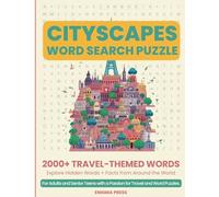 Cityscapes: Word Search Puzzle: 2000+ Travel-Themed words, Explore Hidden Facts and Words from Around the World, For Adults and Senior Teens with a Passion for Travel and Word Puzzles.