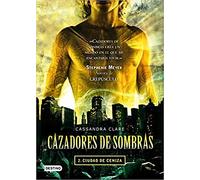 Ciudad de ceniza. Cazadores de sombras 2: Cazadores de sombras 2 (La Isla del Tiempo Plus)