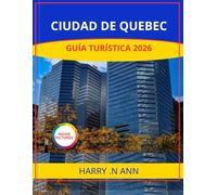 CIUDAD DE QUEBEC GUÍA TURÍSTICA 2026: Descubra la ciudad de Quebec