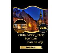 Ciudad De Quebec Navidad Guía de viaje 2026