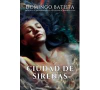 CIUDAD DE SIRENAS: ONE (TRILOGÍA DE LAS CIUDADES)