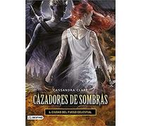 Cazadores de sombras 6. Ciudad del fuego celestial