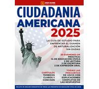 Ciudadania Americana: La Guía de Estudio Para Enfrentar el Examen de Naturalización sin Dudas | Incluye un Análisis Exhaustivo de las Preguntas y Respuestas de USCIS