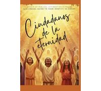 Ciudadanos de la eternidad: 21 days of biblical affirmation and prayer; a bilingual guide to our identity in Christ