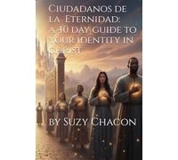 Ciudadanos de la eternidad: 40 days of biblical affirmation and prayer; a bilingual guide to our identity in Christ