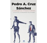 CIUDADANOS IRRESPONSABLES: LA COVID 19 Y EL DESPRESTIGIO DE LA SOCIEDAD